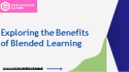 Exploring the Benefits of Blended Learning