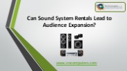 Can Sound System Rentals Lead to Audience Expansion?