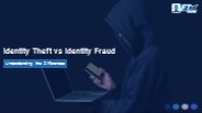 Identity Theft vs Identity Fraud: Understanding the Differences