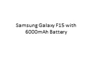 Samsung Galaxy F15 with 6000mAh Battery