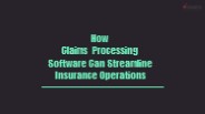 How Claims Processing Software Can Streamline Insurance Operations