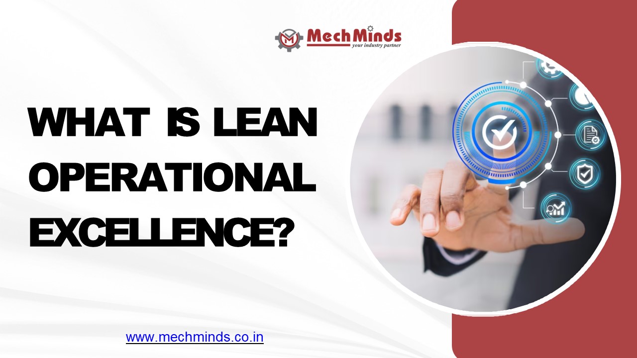 What is lean operational excellence? - Mech Minds