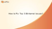 How to Fix Top 5 Btinternet Issues?