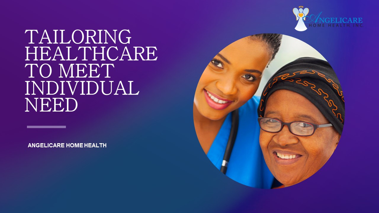 Tailoring Healthcare to Meet Individual Need