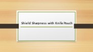 Shield Sharpness with Knife Pouch