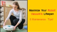 Maximize Your Robot Vacuum's Lifespan:5 Maintenance Tips!