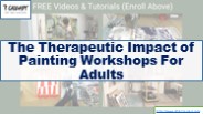 The Therapeutic Impact of Painting Workshops For Adults
