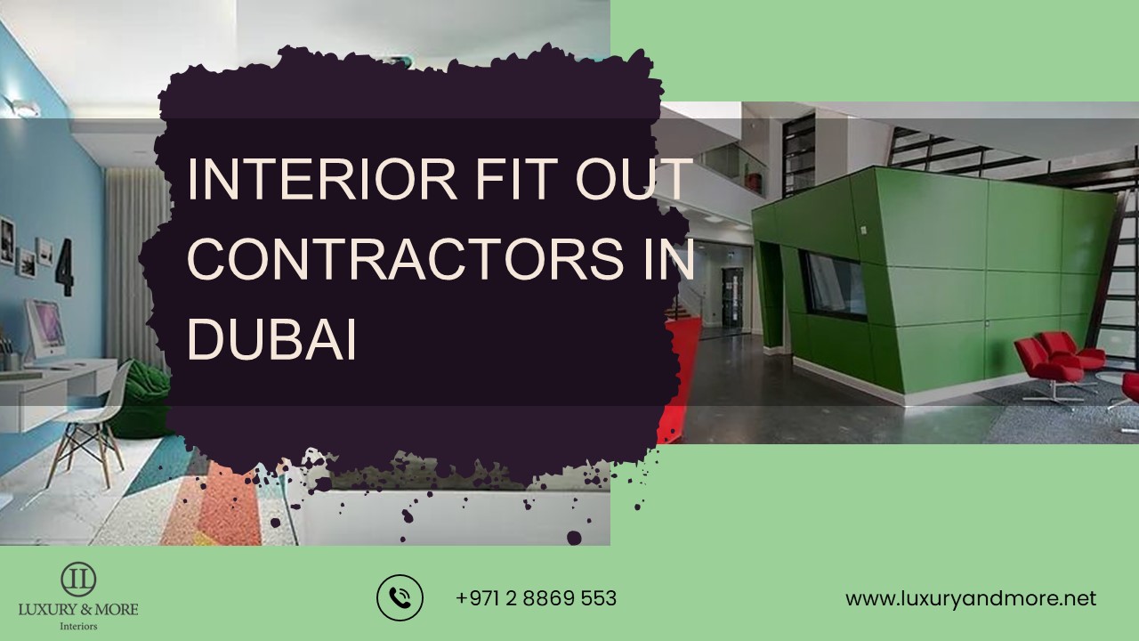 Interior Fit Out Contractors in Dubai