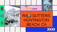 Rain Gutters Huntington Beach, CA