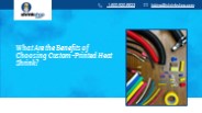 What Are the Benefits of Choosing Custom-Printed Heat Shrink?
