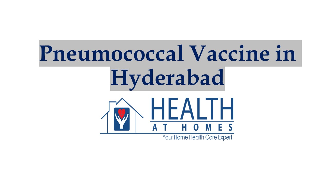 Pneumococcal Vaccine in Hyderabad