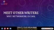 Meet Other Writers Why Networking Is Cool.