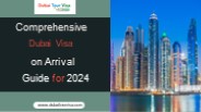 Comprehensive Dubai Visa on Arrival Guide for 2024
