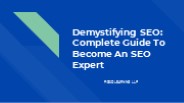 Demystifying SEO: Complete Guide To Become An SEO Expert