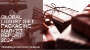 Luxury Gift Packaging Market Report 2024
