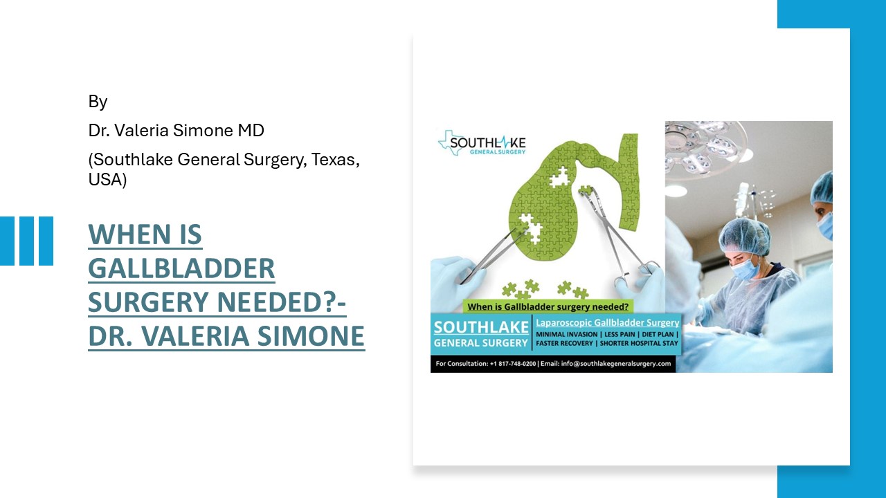 When is Gallbladder Surgery needed?- Dr. Valeria Simone