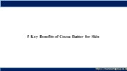 5 Key Benefits of Cocoa Butter for Skin