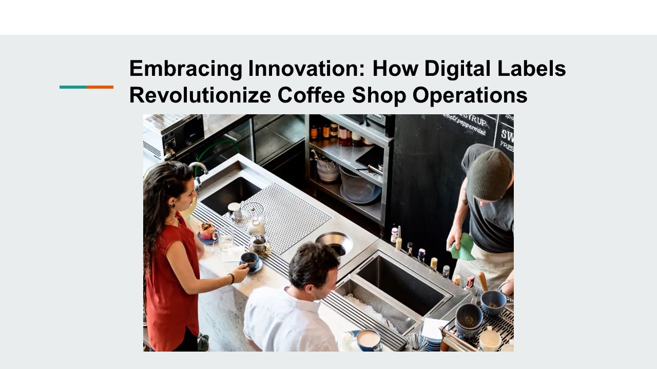 Embracing Innovation: How Digital Labels Revolutionize Coffee Shop Operations