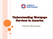 Understanding Mortgage Services in America