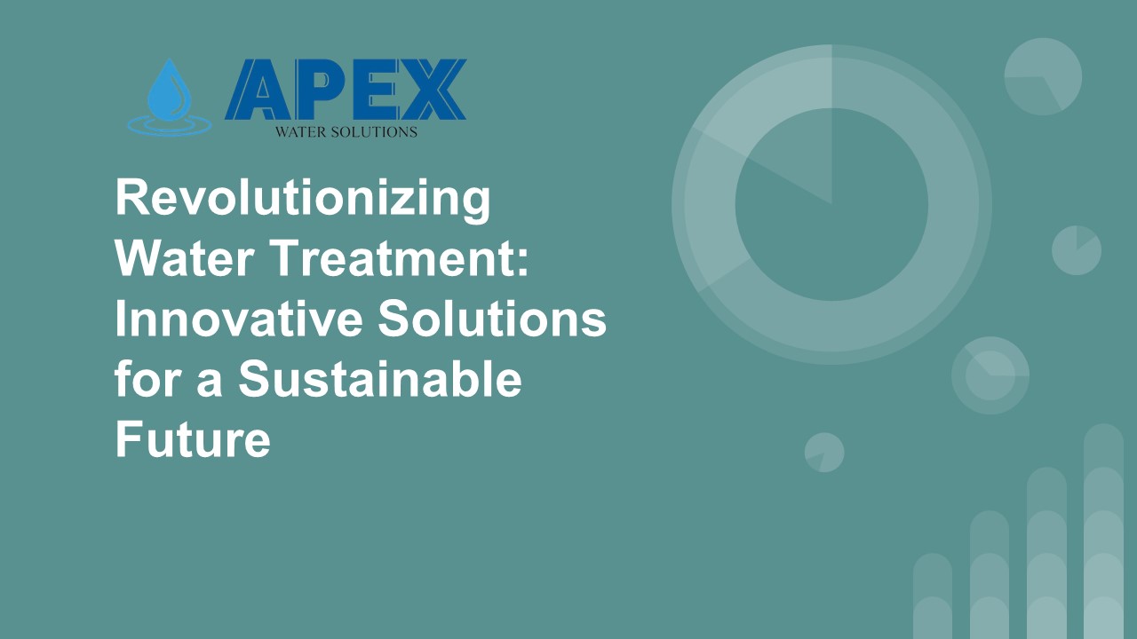 Revolutionizing Water Treatment: Innovative Solutions for a Sustainable Future
