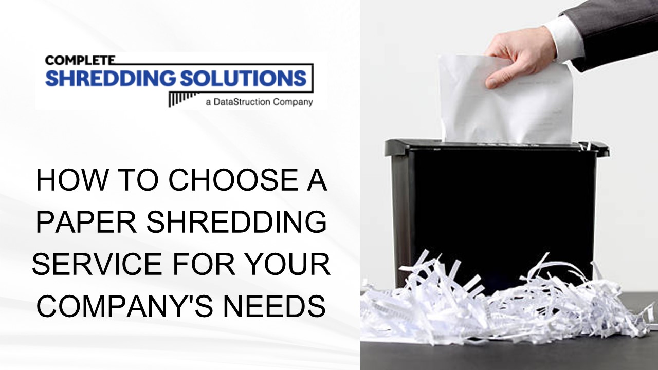 How to Choose a Paper Shredding Service for Your Company's Needs