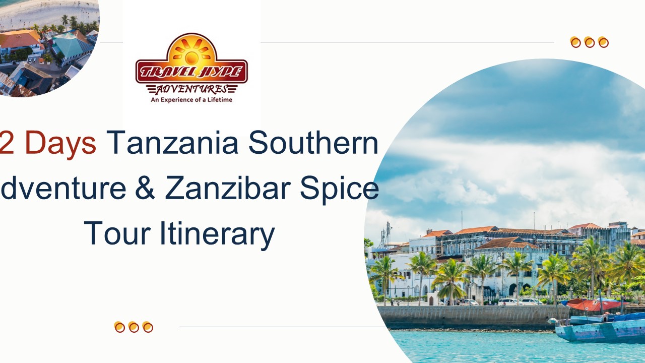 12 Days Tanzania Southern Adventure & Zanzibar Spice Tour (1)
