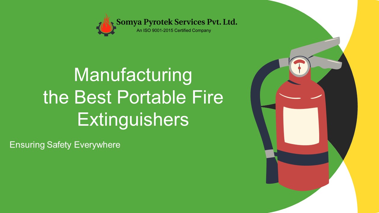 Somya Pyrotek: Manufacturing the Best Portable Fire Extinguishers