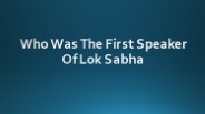 Who Was The First Speaker Of Lok Sabha