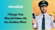 Things You Should Know As An Airline Pilot