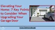 Upgrade Your Garage Door: 7 Key Points
