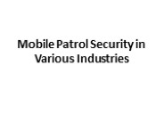 Mobile Patrol Security in Various Industries