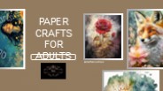 Paper Crafts for Adults | Craft Collection