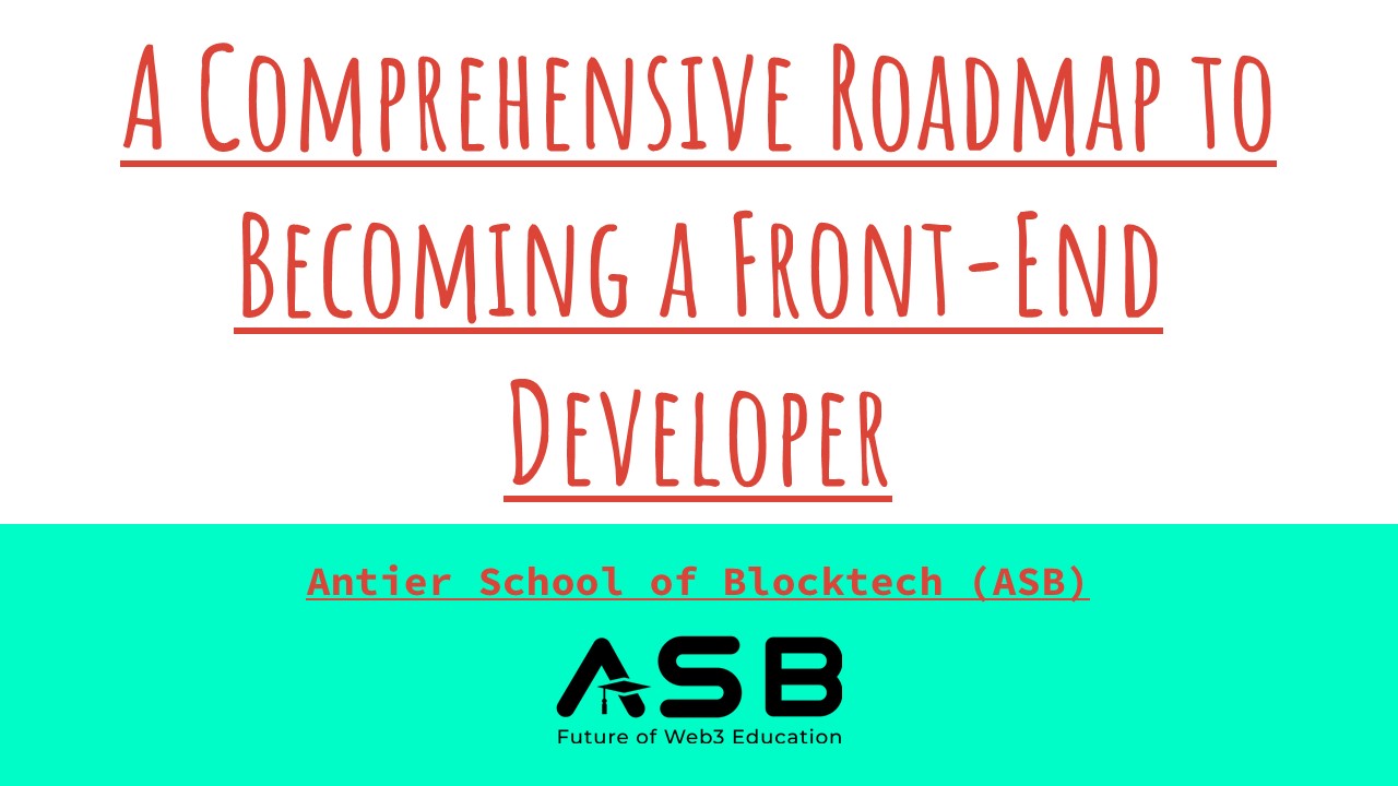 A Comprehensive Roadmap to Becoming a Front-End Developer