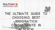 Guide to Choosing the Best Immigration Consultants in Alberta!