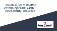 Ultimate Guide to Rooftop Swimming Pools: Safety, Functionality, and More"
