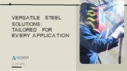 Versatile Steel Solutions: Tailored for Every Application