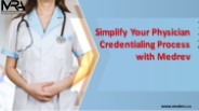Simplify Your Physician Credentialing Process with Medrev