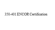 350-401 ENCOR Certification