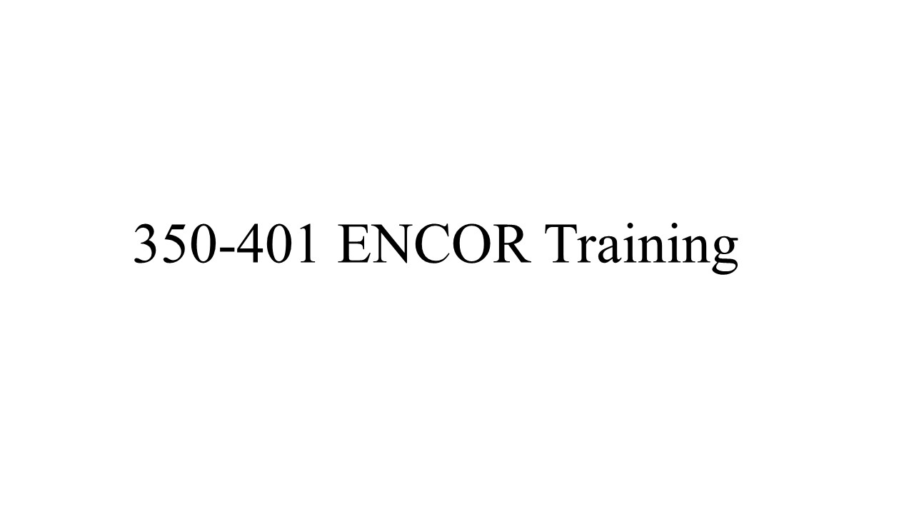 350-401 ENCOR Training