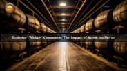 Aromatic Alchemy: Distillers' Craftsmanship in Barrel Selection