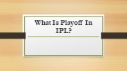 What Is Playoff In IPL?