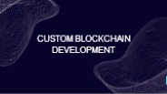 Custom Blockchain Development