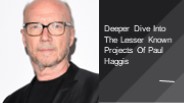 Paul Haggis’s Lesser Known projects