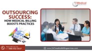 Outsourcing Success: How Medical Billing Boosts Practices