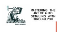 Mastering The Art of Auto Detailing With Sirdukepgh