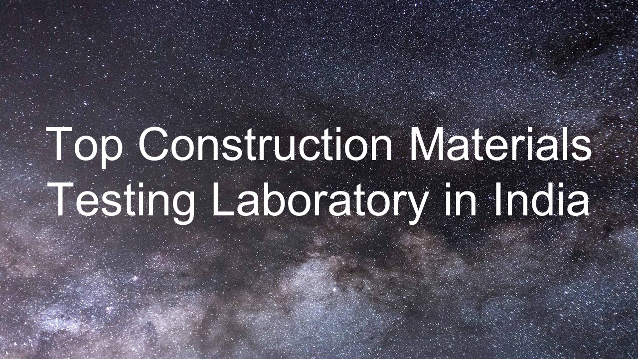 Top Construction Materials Testing Laboratory in India