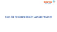 Tips for Restoring Water Damage Yourself