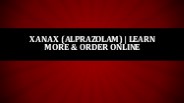 Xanax (Alprazolam) | Learn More & Order Online