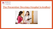 preventive oncology Hospital in andheri