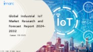 Industrial IoT Market Growth, Demand and Challenges of the Key Industry Players 2024-32